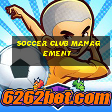 soccer club management