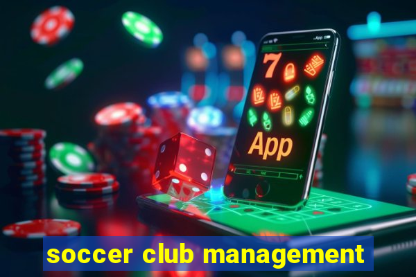 soccer club management