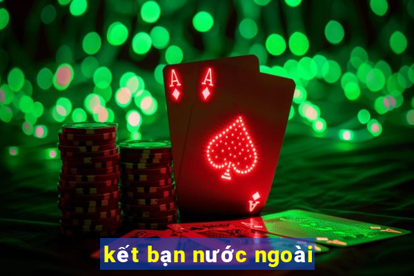 kết bạn nước ngoài