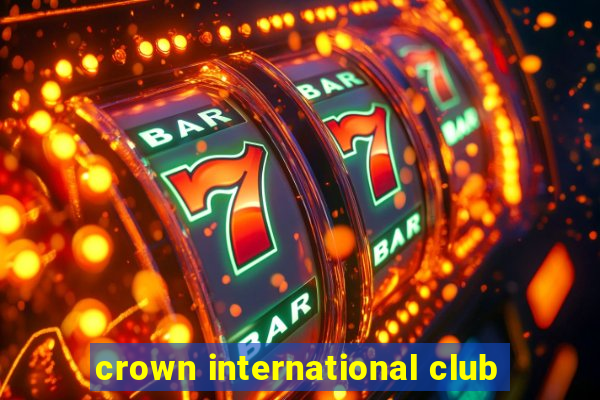 crown international club