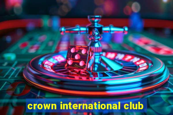 crown international club