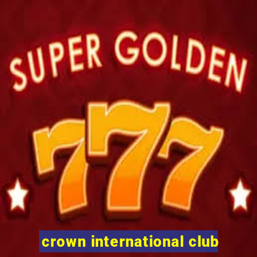 crown international club