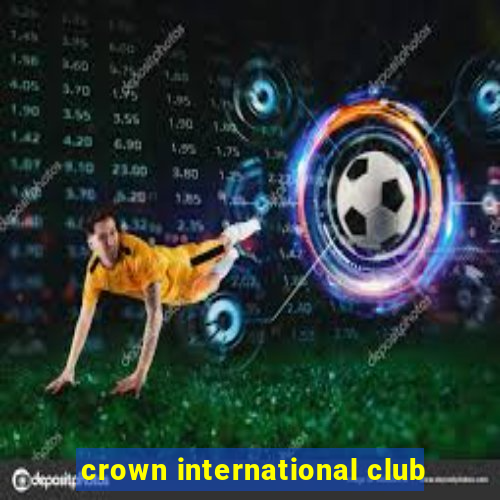 crown international club