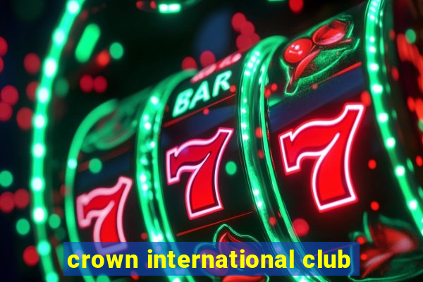 crown international club