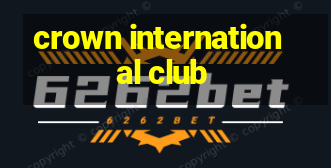 crown international club