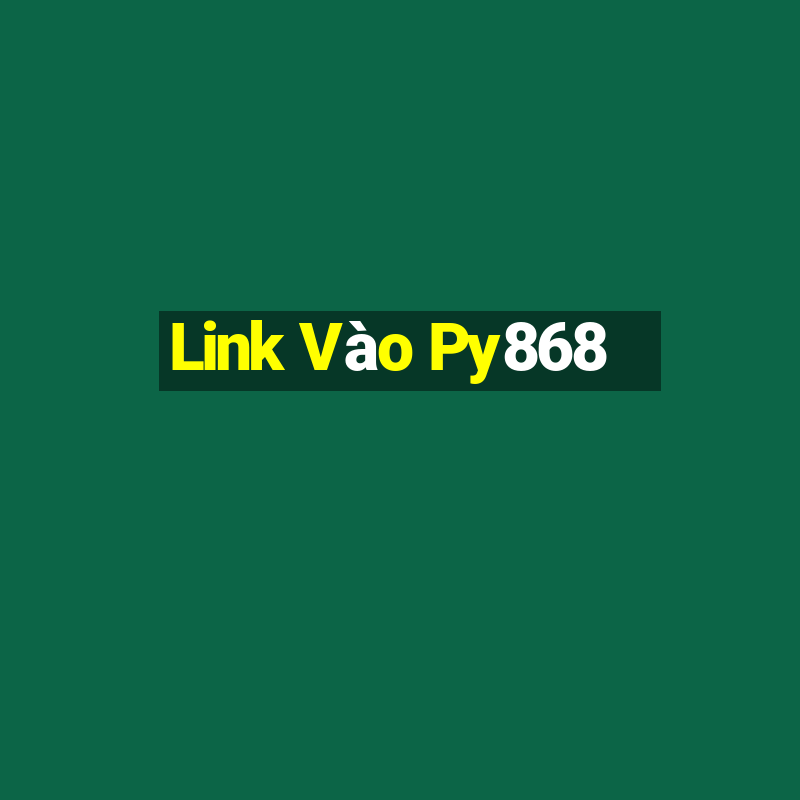 Link Vào Py868