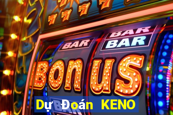 Dự Đoán KENO ngày 24