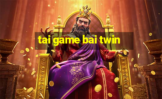 tai game bai twin