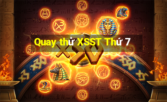 Quay thử XSST Thứ 7