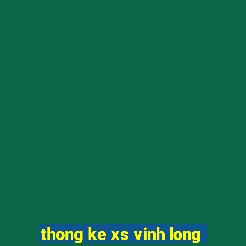 thong ke xs vinh long