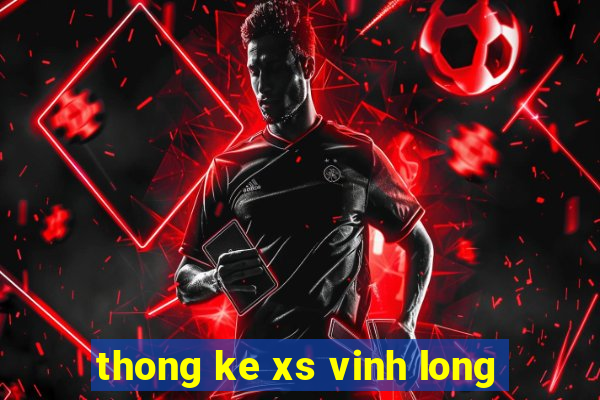 thong ke xs vinh long