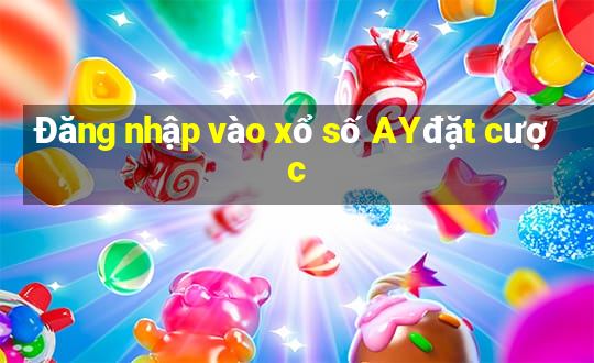 Đăng nhập vào xổ số AYđặt cược