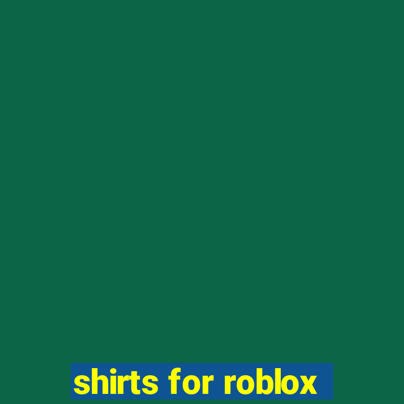 shirts for roblox