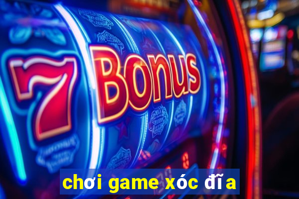 chơi game xóc đĩa