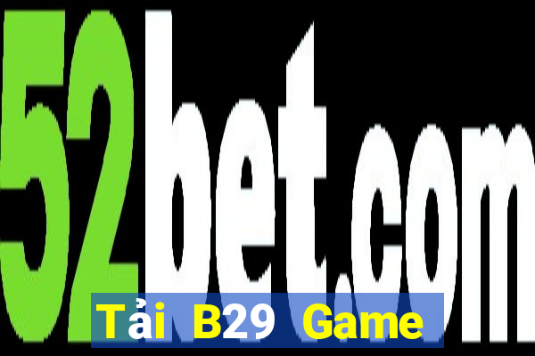 Tải B29 Game Bài Poker