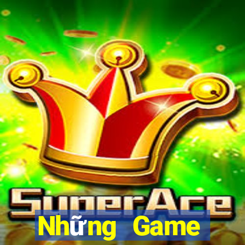 Những Game bàikích thích