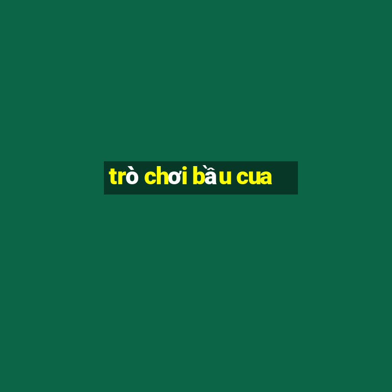 trò chơi bầu cua