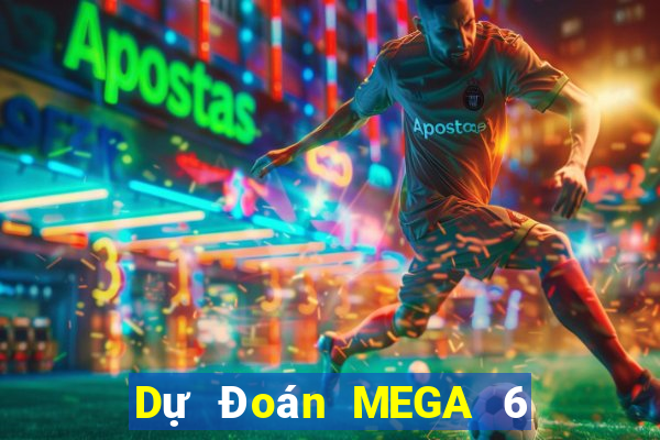 Dự Đoán MEGA 6 45 ngày 20