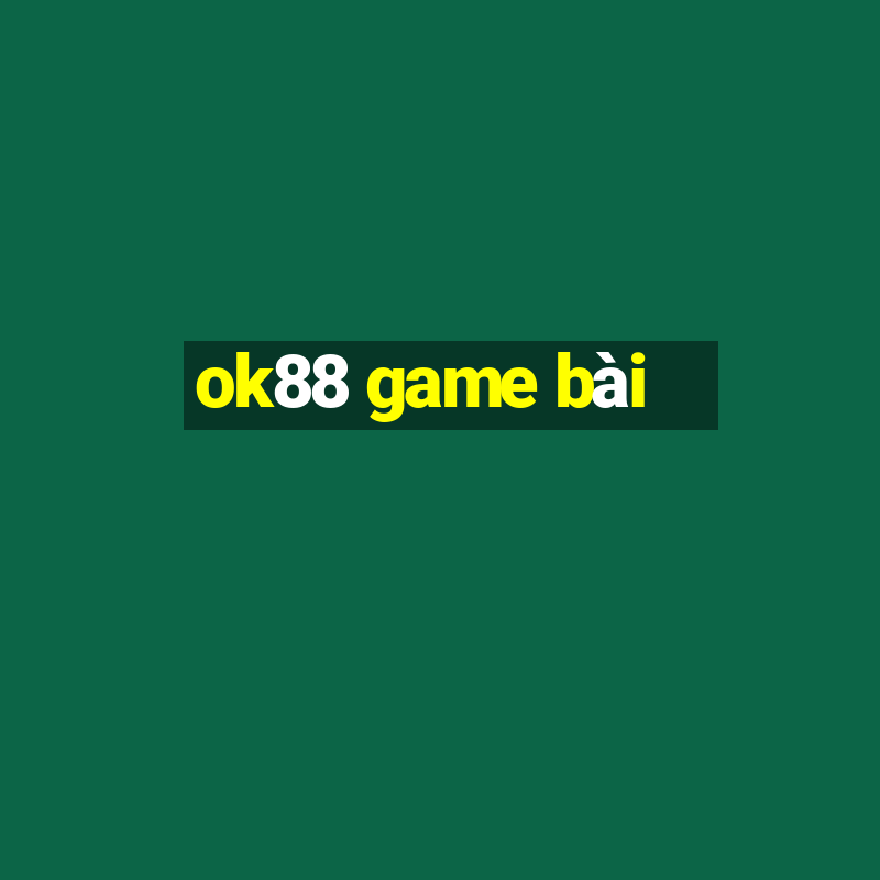 ok88 game bài