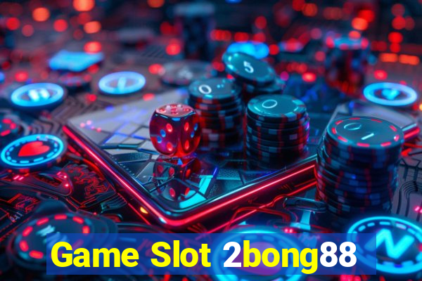 Game Slot 2bong88