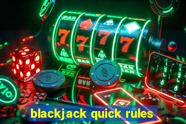 blackjack quick rules