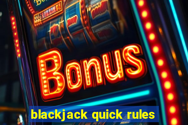 blackjack quick rules