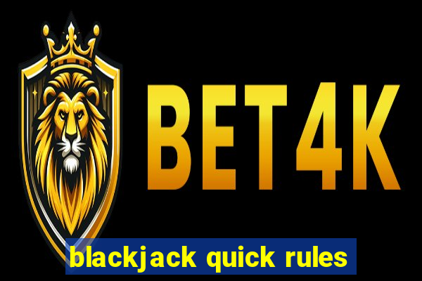 blackjack quick rules