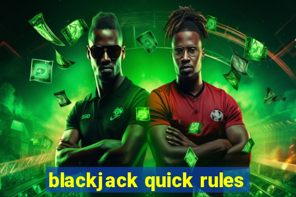 blackjack quick rules