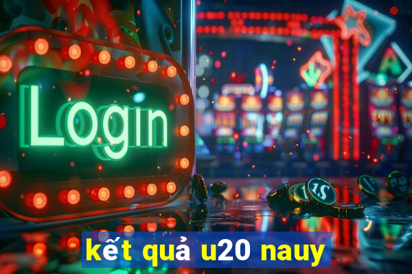 kết quả u20 nauy