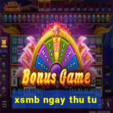 xsmb ngay thu tu