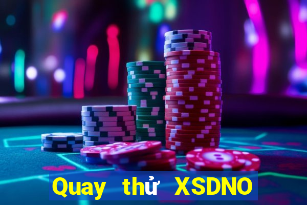 Quay thử XSDNO thứ tư