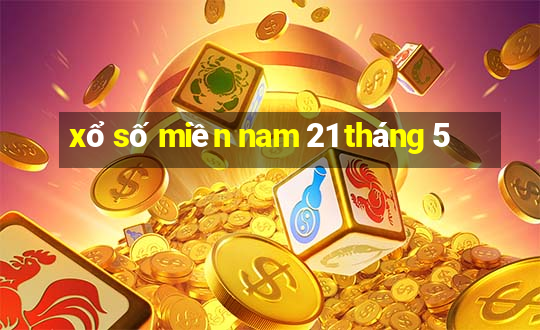 xổ số miền nam 21 tháng 5