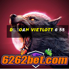 dự đoán vietlott 6 55