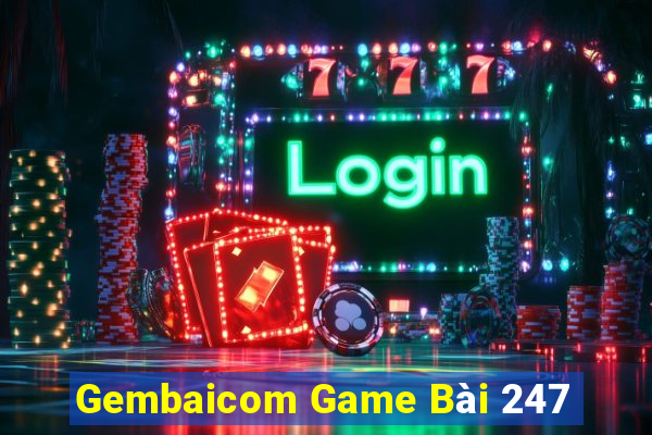 Gembaicom Game Bài 247