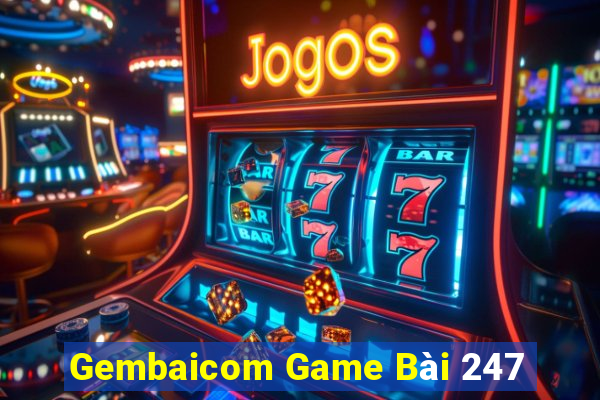 Gembaicom Game Bài 247