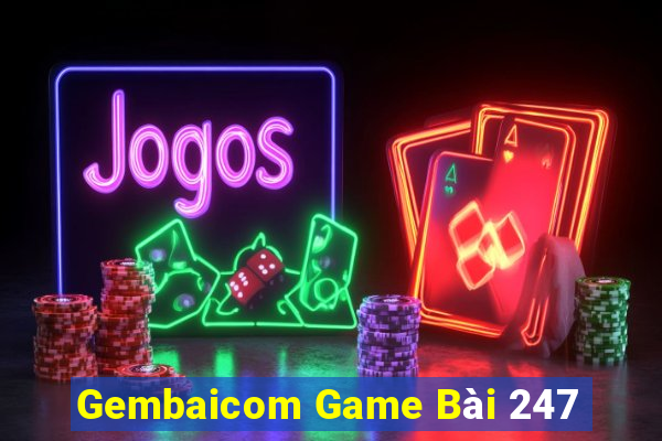 Gembaicom Game Bài 247