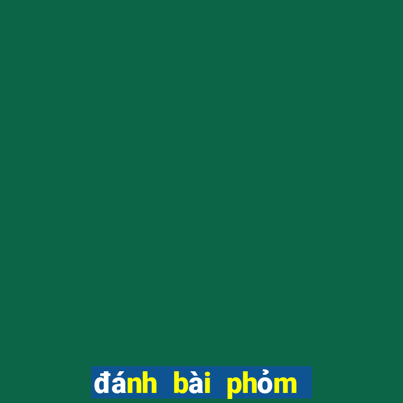 đánh bài phỏm trên mạng