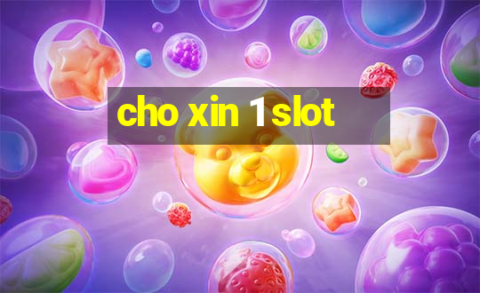 cho xin 1 slot