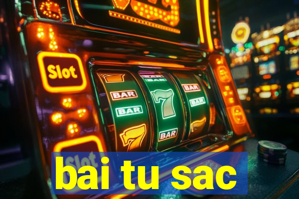 bai tu sac