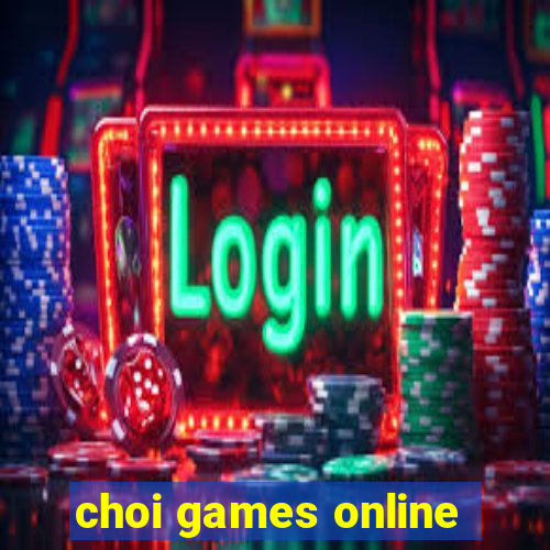 choi games online