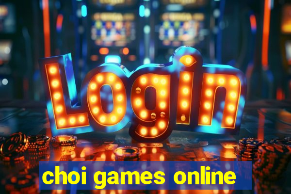 choi games online