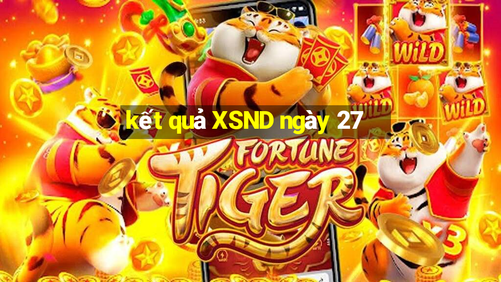 kết quả XSND ngày 27