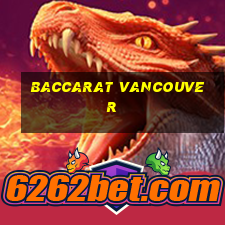 baccarat vancouver