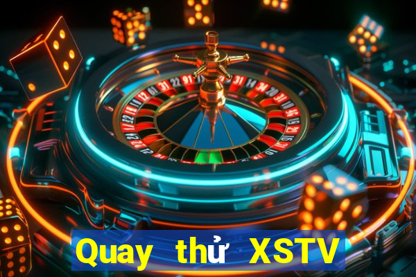 Quay thử XSTV Thứ 5