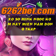 xo so minh ngoc hom nay mien nam dong thap