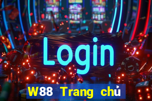 W88 Trang chủ duy nhất của đại phát