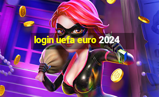 login uefa euro 2024