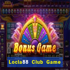 Locla88 Club Game Bài Mới