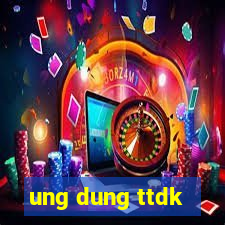 ung dung ttdk