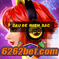 cau de mien bac